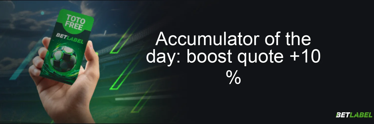 Accumulator of the day: boost quote +10 %